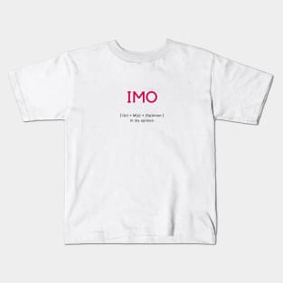 IMO In my opinion Kids T-Shirt